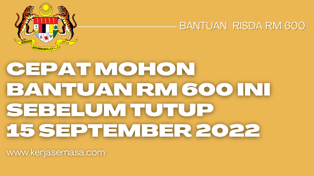 Cepat Mohon Bantuan RM 600 Sebelum Tutup Pada 15 September Ini